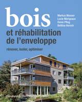 Bois et réhabilitation de l'enveloppe, Rénover, isoler, redessiner