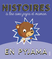 En pyjama, Histoires à lire avec papa et maman