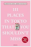 111 Places in Tokyo You Shouldnt Miss (Revised 2nd Edition) /anglais