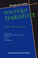 Politique d'Aristote, Famille, régimes, éducation