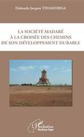 La société madaré à la croisée des chemins de son développement durable