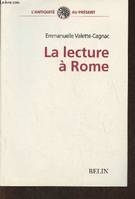 La lecture à  Rome, rites et pratiques