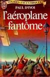 Voyages excentriques, [8], L'aeroplane fantome ****