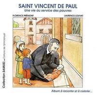 St Vincent de Paul, une vie au service des pauvres