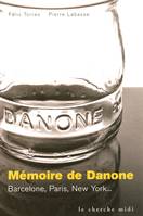 Mémoire de Danone - Barcelone, Paris, New York, Barcelone, Paris, New York