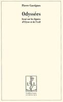 Odyssées - essai sur les figures d'Ulysse et de l'exil, essai sur les figures d'Ulysse et de l'exil