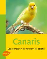 Canaris, les connaître, les nourrir, les soigner