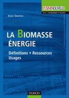 La biomasse énergie - Définitions, ressources, usages, définitions, ressources, usages