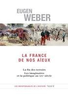 La France de nos aïeux, La fin des terroirs <br> Les imaginaires et la politique au XIXe siècle