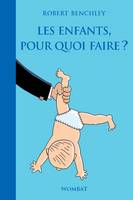 Les enfants, pour quoi faire ?, Traduit de l'anglais (États-Unis) par Frédéric Brument