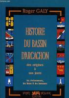 Histoire du Bassin d'Arcachon, des origines à nos jours