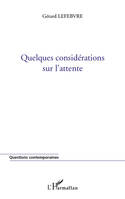 QUELQUES CONSIDERATIONS SUR L'ATTENTE