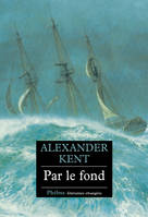 Par le fond, Une aventure de Richard Bolitho