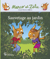 Marco et Zélie. Sauvetage au jardin !