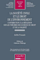 La société civile et le droit de l'environnemenent, contribution à la réflexion sur les théories des sources du droit et de la validité