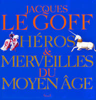 Héros et Merveilles du Moyen Age