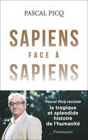 Sapiens face à Sapiens
, La splendide et tragique histoire de l’humanité