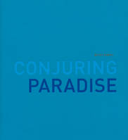Betsy Karel: Conjuring Paradise /anglais