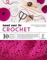 Tout sur le crochet, 10 modèles faciles à réaliser