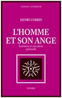 L'Homme et son ange / initiation et chevalerie spirituelle, Initiation et chevalerie spirituelle