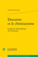 Descartes et le christianisme, L'approche philosophique de l'eucharistie