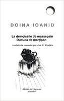 La demoiselle de massepain. duduca de martipan, traduit du roumain par jan myjskin. edition bilingue