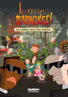 Jamie a des tentacules !, 2, Jamie a des tentacules - Poche - tome 02, Le cadeau venu des étoiles