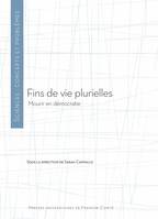 Fins de vie plurielles, Mourir en démocratie