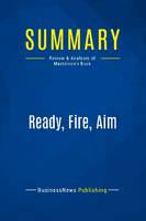 Summary: Ready, Fire, Aim, Review and Analysis of Masterson's Book