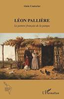 Léon Pallière, Le peintre français de la pampa