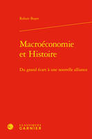 Macroéconomie et Histoire, Du grand écart à une nouvelle alliance