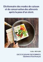 Dictionnaire des modes de cuisson et de conservation des aliments après la pose d'un stent., -