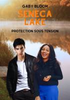 Seneca Lake - Protection sous tension - romance douce à suspense
