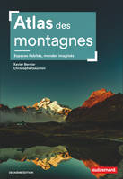 Atlas des montagnes, Espaces habités, mondes imaginés-Nouvelle édition