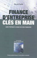 Finance d'entreprise clés en main, Guide pratique à l'usage des non-financiers.