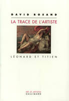 La trace de l'artiste, Léonard et Titien