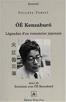 Oé Kenzaburô, légendes d'un romancier japonais, légendes d'un romancier japonais