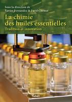 La chimie des huiles essentielles, Tradition et innovation