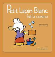 Petit Lapin Blanc fait la cuisine