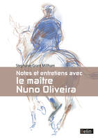 Notes et entretiens avec le maître Nuno Oliveira