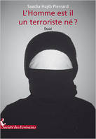 L HOMME EST-IL UN TERRORISTE NE ?