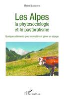 Les Alpes, La phytosociologie et le pastoralisme - Quelques éléments pour connaître et gérer un alpage