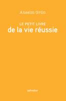 Le petit livre de la vie réussie