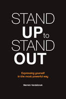 Stand Up to Stand Out, Expressing yourself in the most powerful way