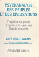 Psychanalyse des peuples et des civilisations, Tragédie du passé, angoisse du présent, espoir d'avenir