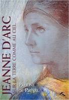 Jeanne d'Arc, Sur la terre comme au ciel