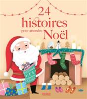 24 histoires pour attendre Noël