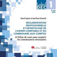 DCG, 1, Réglementation professionnelle et déontologie de l'expert-comptable et du commissaire aux comptes, 22 fiches de cours pour acquérir les connaissances nécessaires