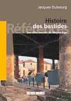 Histoire Des Bastides, Villes Neuves M-A, les villes neuves du Moyen âge