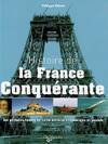 Histoire de la France conquérante, les périodes fastes de notre histoire économique et sociale